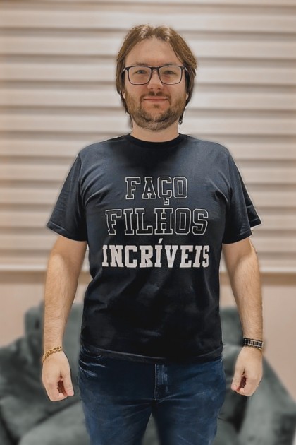 Camiseta Masculino Adulto Faço Filhos Incríveis
